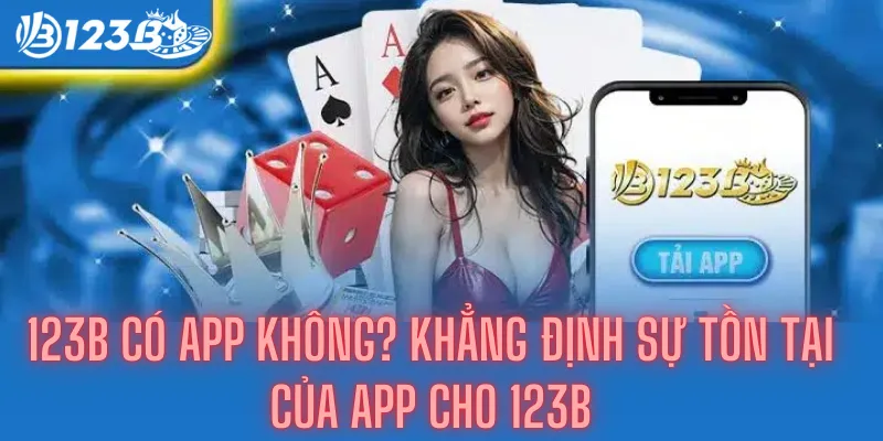 123b Có App Không? Khẳng Định Sự Tồn Tại Của App Cho 123b 1 123b Có App Không? Khẳng Định Sự Tồn Tại Của App Cho 123b