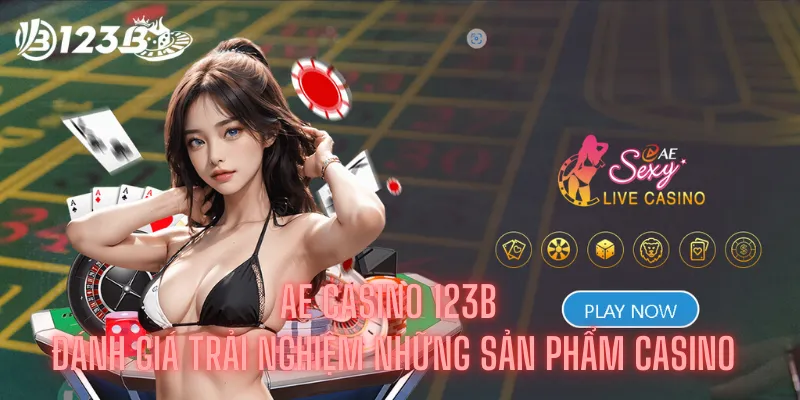 Ae Casino 123b - Đánh Giá Trải Nghiệm Những Sản Phẩm Casino 3 Ae Casino 123b - Đánh Giá Trải Nghiệm Những Sản Phẩm Casino