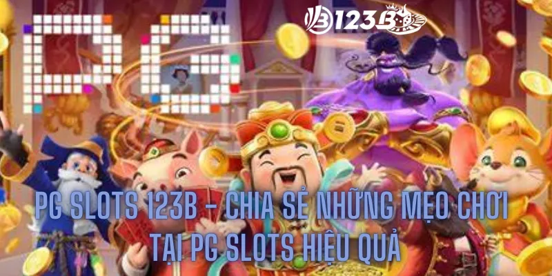 PG Slots 123b - Chia Sẻ Những Mẹo Chơi Tại Pg Slots Hiệu Quả 3 PG Slots 123b - Chia Sẻ Những Mẹo Chơi Tại Pg Slots Hiệu Quả