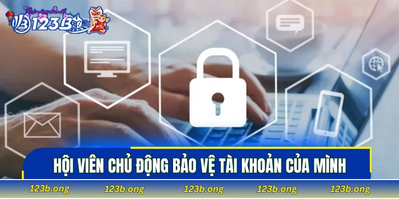 Hội viên chủ động bảo vệ tài khoản của mình