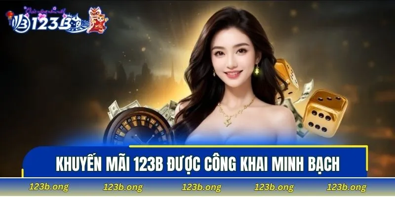 Khuyến mãi 123B được công khai minh bạch