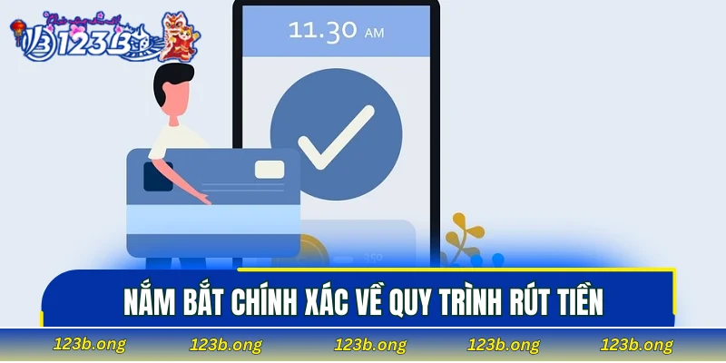 Nắm bắt chính xác về quy trình rút tiền