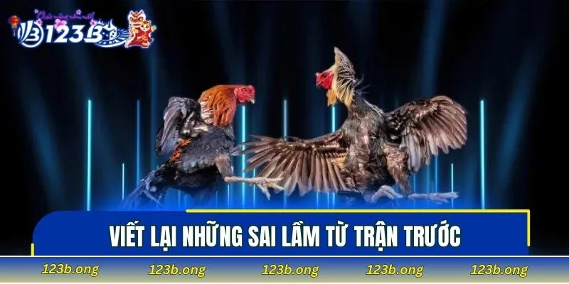 Viết lại những sai lầm từ trận trước